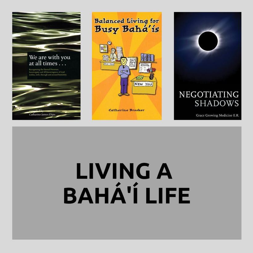 Living a Baha&#39;i Life