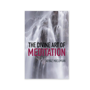 Divine Art of Meditation - Meditation and Visualization Techniques for a Healthy Mind, Body and Soul