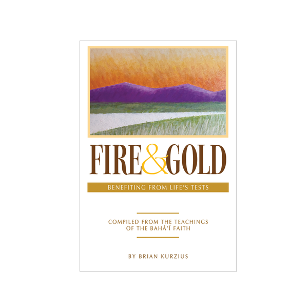 Fire and Gold - Benefiting from Life's Tests (Revised edition)