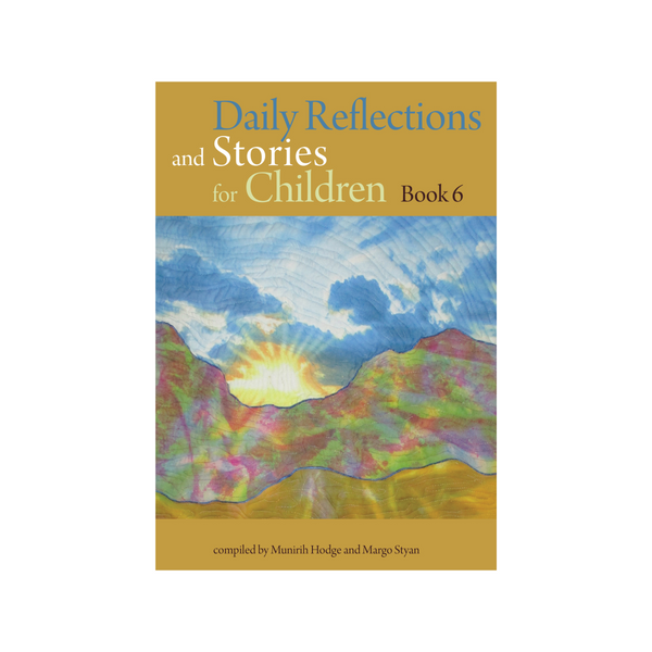 Daily Reflections and Stories for Children Book 6 - The Dawn-Breakers