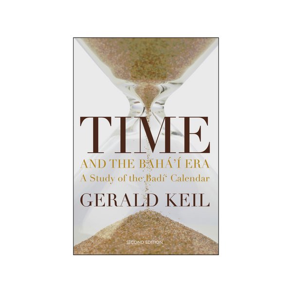 Time and the Baha'i Era - Second edition - A Study of the Badi Calendar