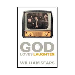 God Loves Laughter - Autobiography of Hand of the Cause William Sears