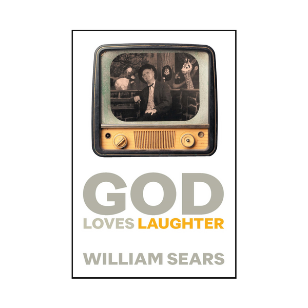 God Loves Laughter - Autobiography of Hand of the Cause William Sears