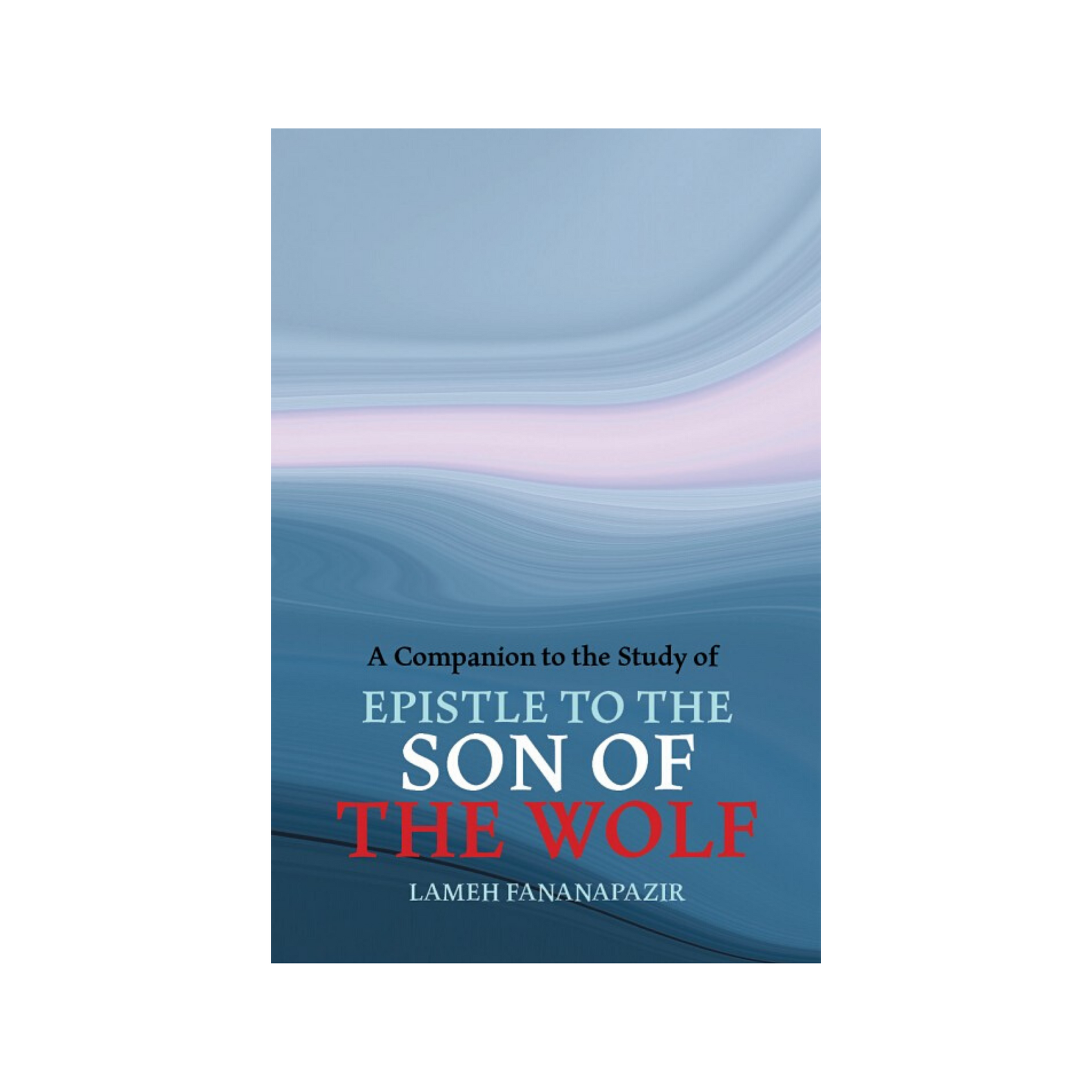 Companion to the Study of the Epistle of the Son of the Wolf (e-book £19.99)