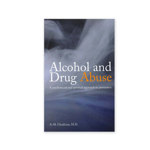 Alcohol and Drug Abuse - A Psycho-social and Spiritual Approach to Prevention