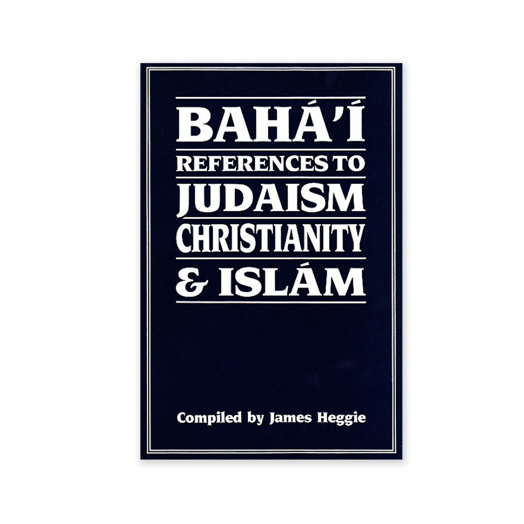 Baha'i References to Judaism, Christianity & Islam