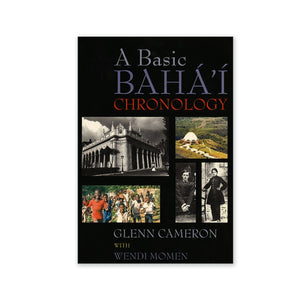 Basic Baha'i Chronology - Baha'i History from the 18th Century to 1996