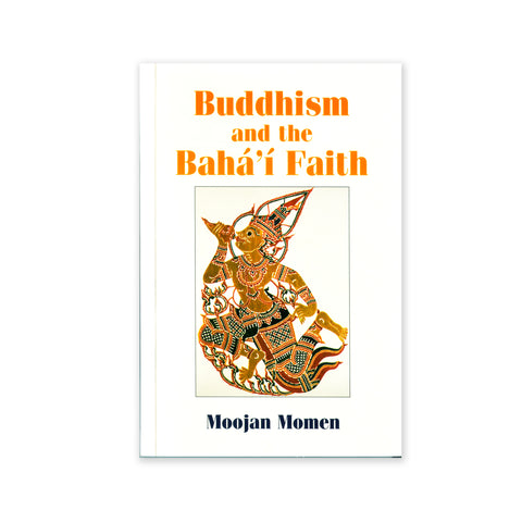 Buddhism and the Baha'i Faith - An Introduction and Comparison