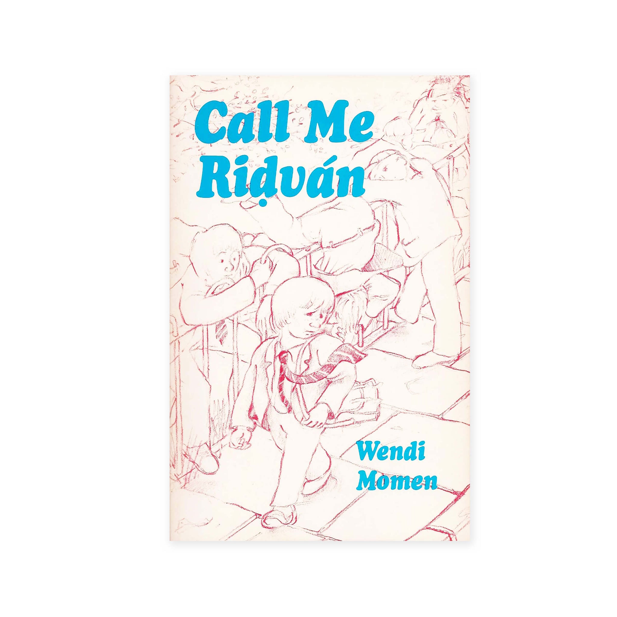 Call Me Ridvan - A Story for Young Baha'is Overcoming Being Different