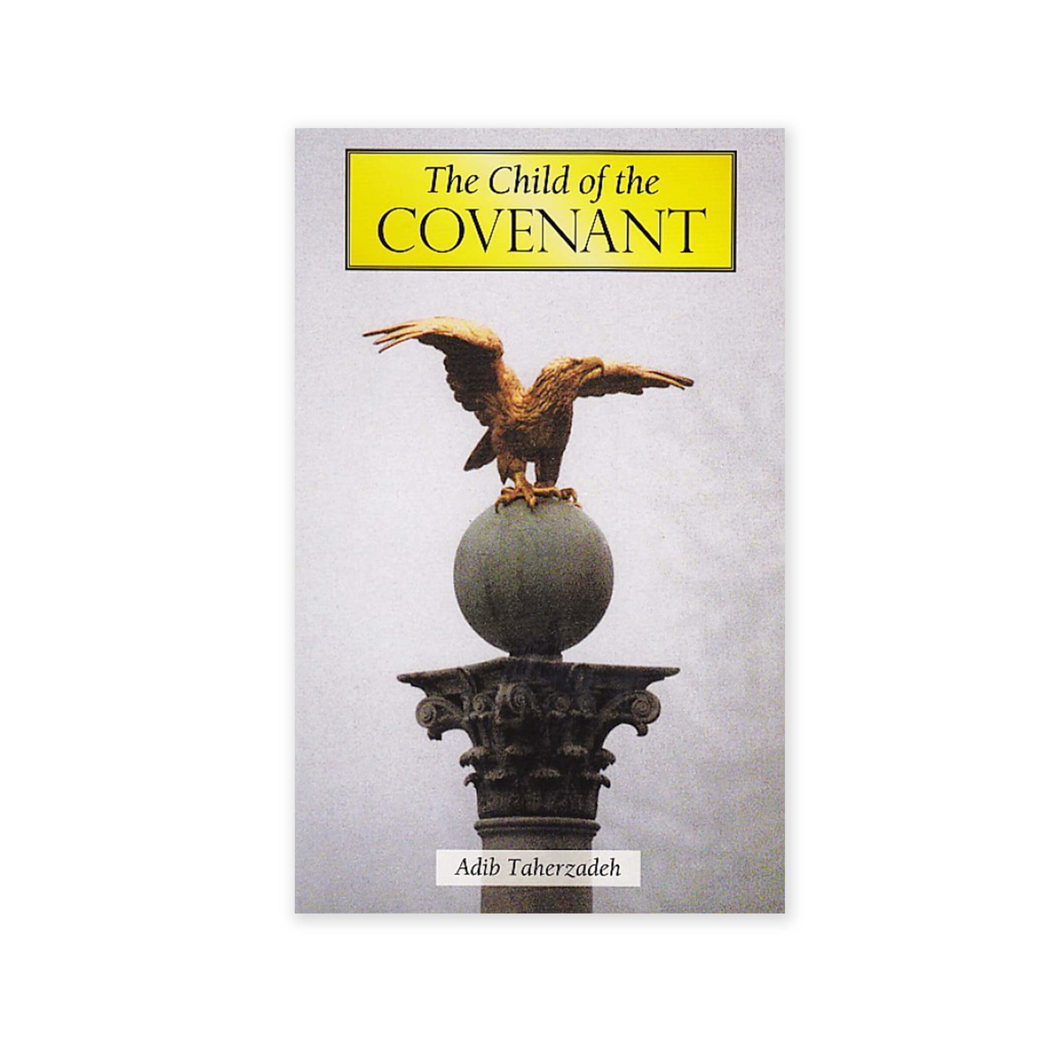 Child of the Covenant - The Will and Testament of Abdu'l-Baha