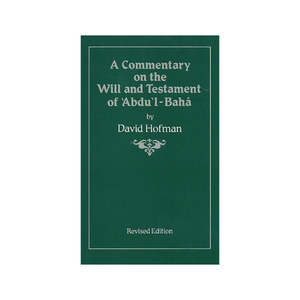 Commentary on the Will & Testament of Abdu'l-Baha