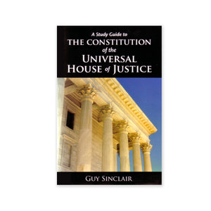 Study Guide to the Constitution of the Universal House Justice