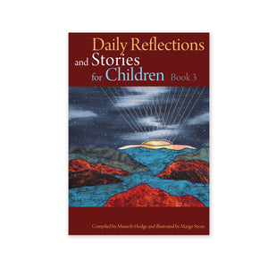 Daily Reflections and Stories for Children Book 3 - Stories of Baha'u'llah
