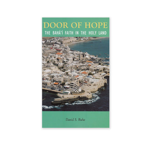 Door of Hope - The Baha'i Faith in the Holy Land