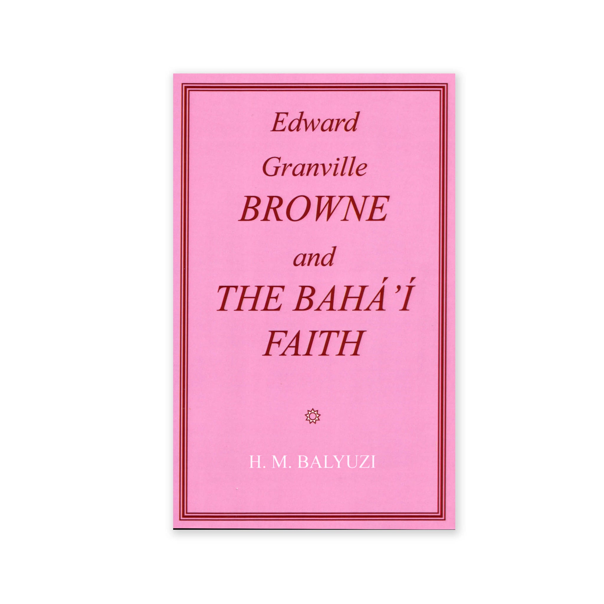 E.G. Browne and the Baha'i Faith