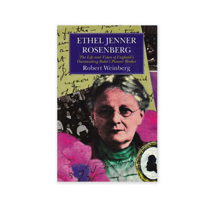 Ethel Jenner Rosenberg - The Life and Times of England's Outstanding Baha'i Pioneer Worker