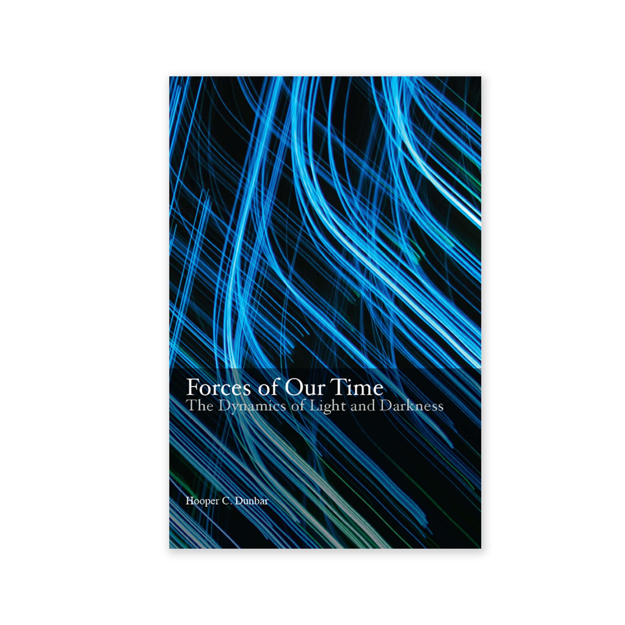 Forces of Our Time - The Dynamics of Light and Darkness - (e-book £4.99)