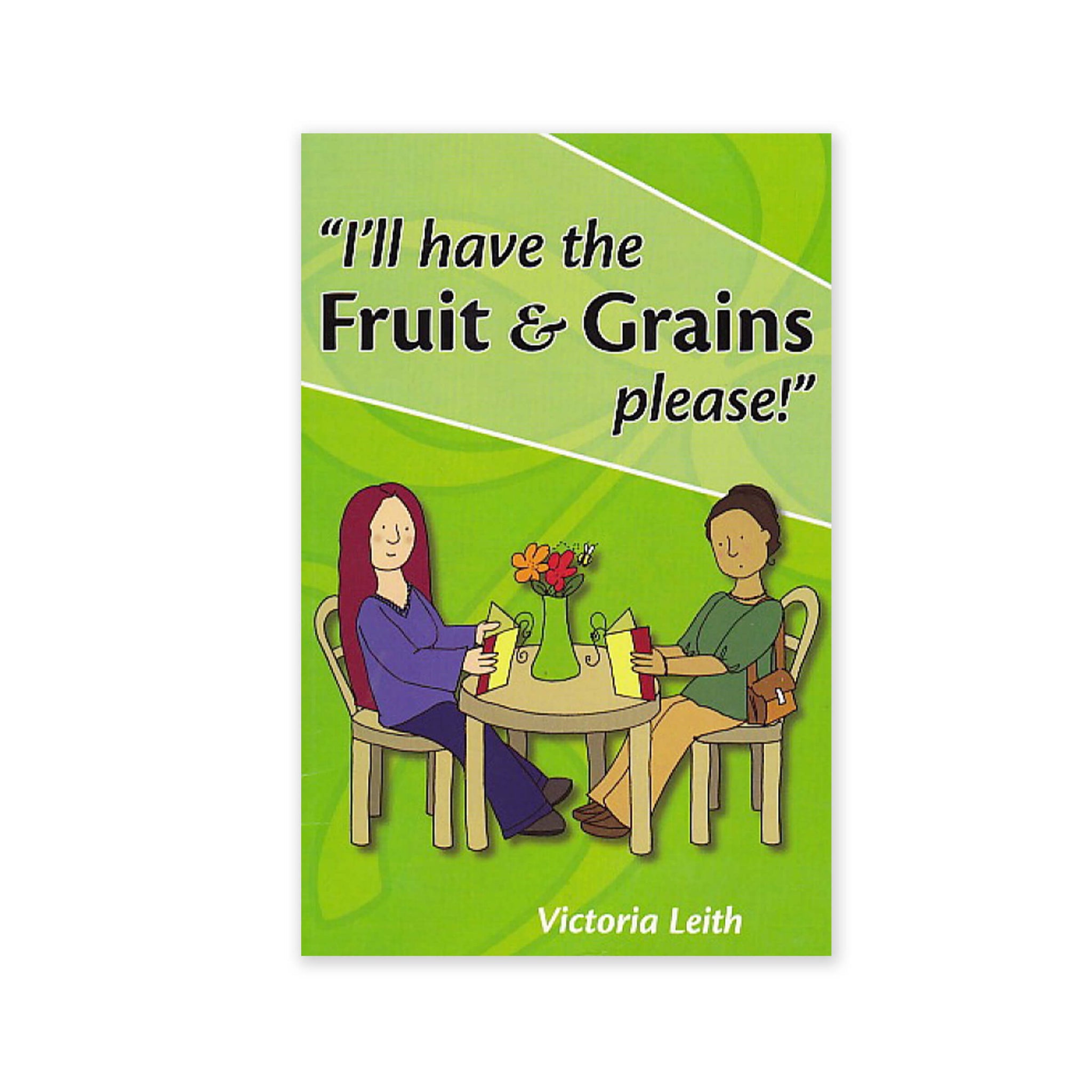 I'll have the fruit and grains, please! - Making Inspired Food Choices