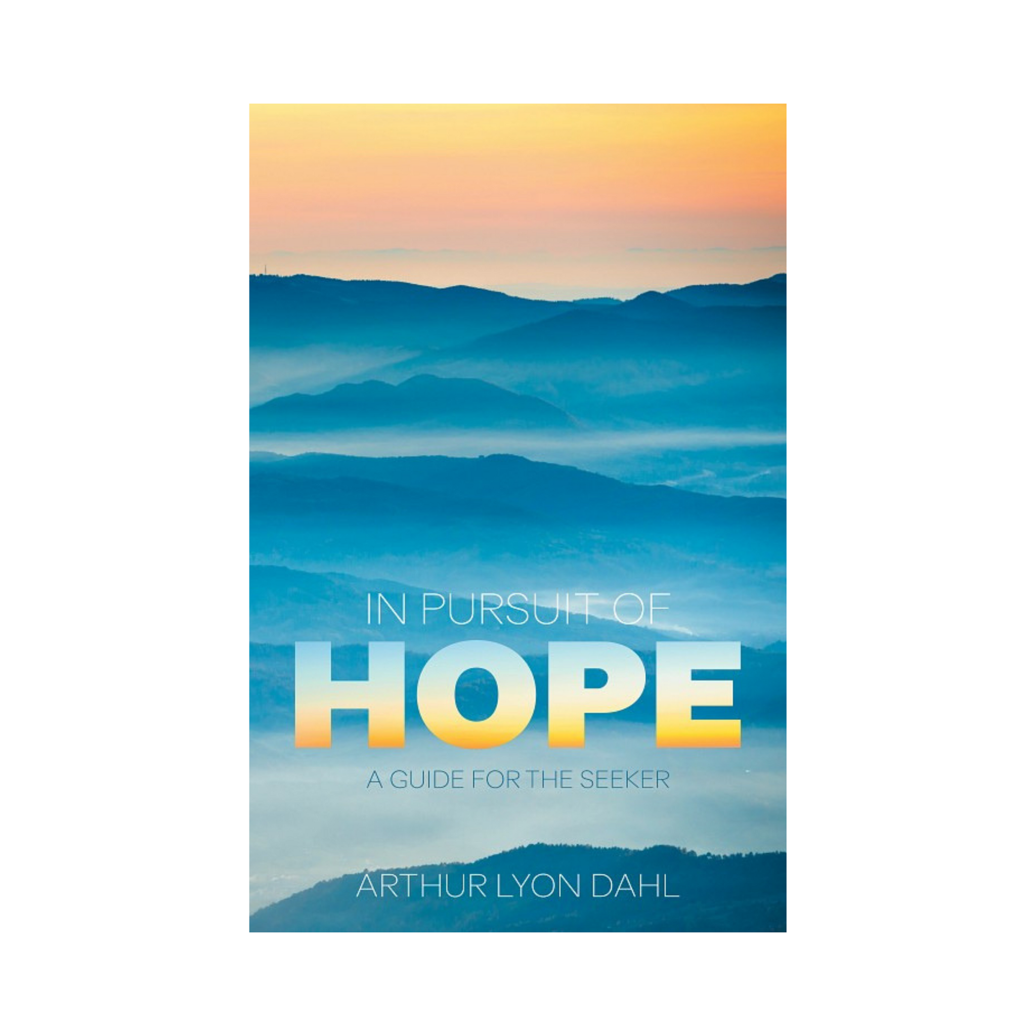 In Pursuit of Hope - A Guide For The Seeker - (e-book £7.50)