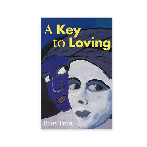 Key to Loving - Principles for Learning to Love and to be Loved