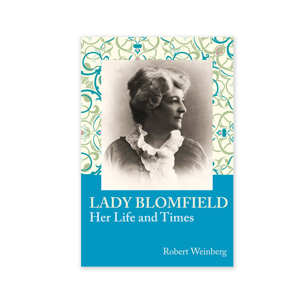 Lady Blomfield - Her Life and Times
