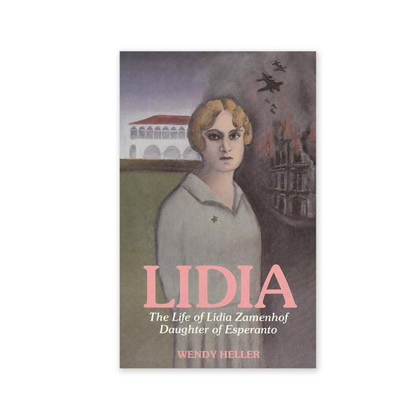 Lidia - The Life of Lidia Zamenhof, Daughter of Esperanto