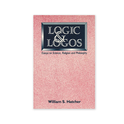 Logic & Logos - Essays on Science, Religion and Philosophy