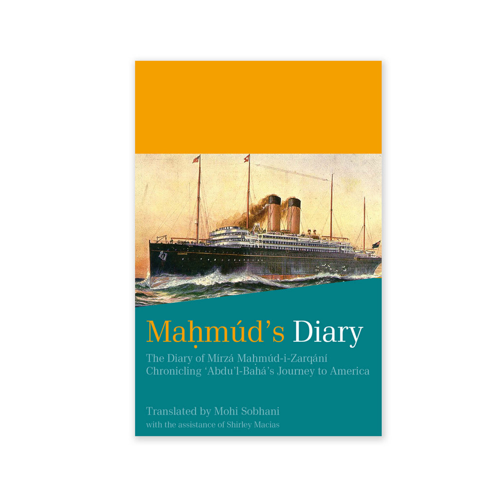 Mahmud's Diary - Chronicling Abdu'l-Baha's Journey to America – George ...