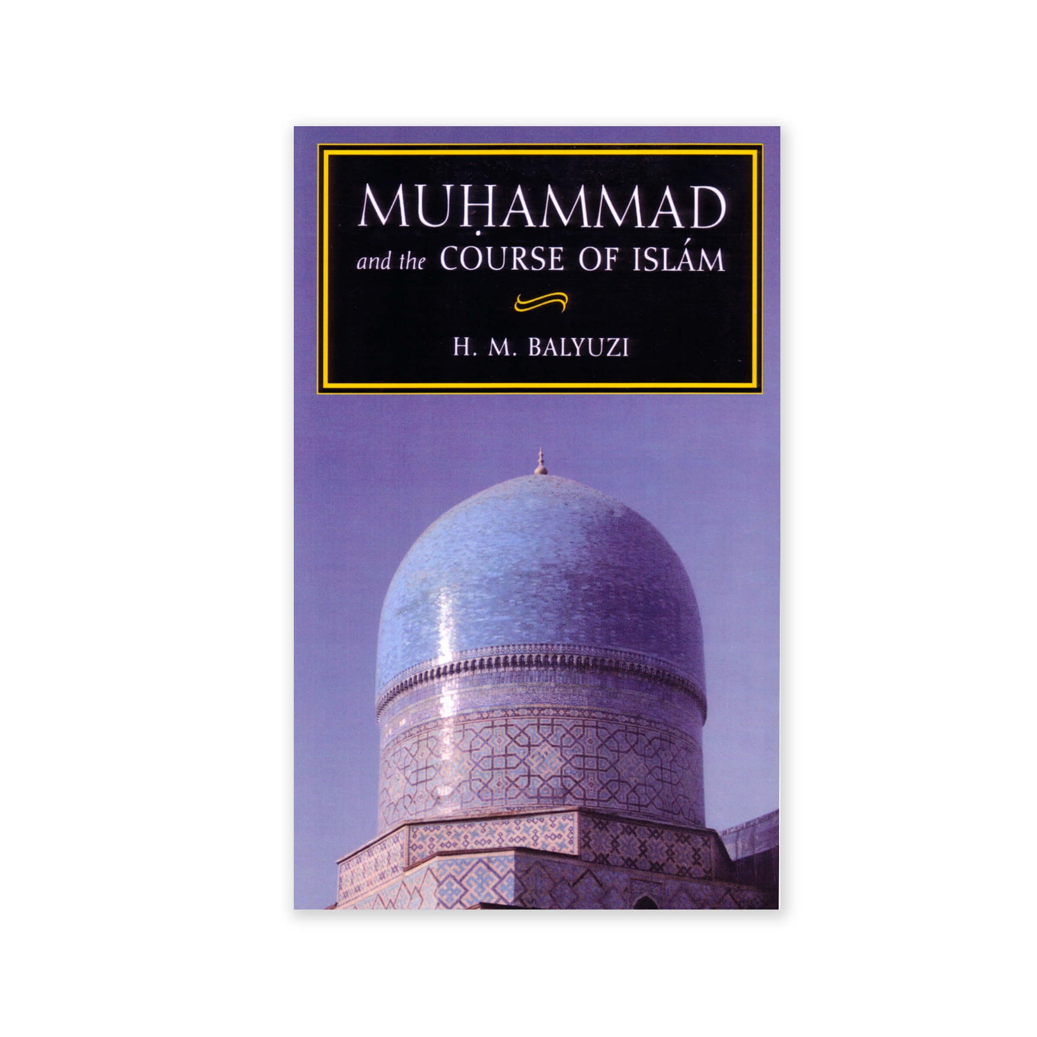 Muhammad & the Course of Islam