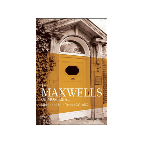 Maxwells of Montreal Vol 2 - Middle and Late Years 1923–1952