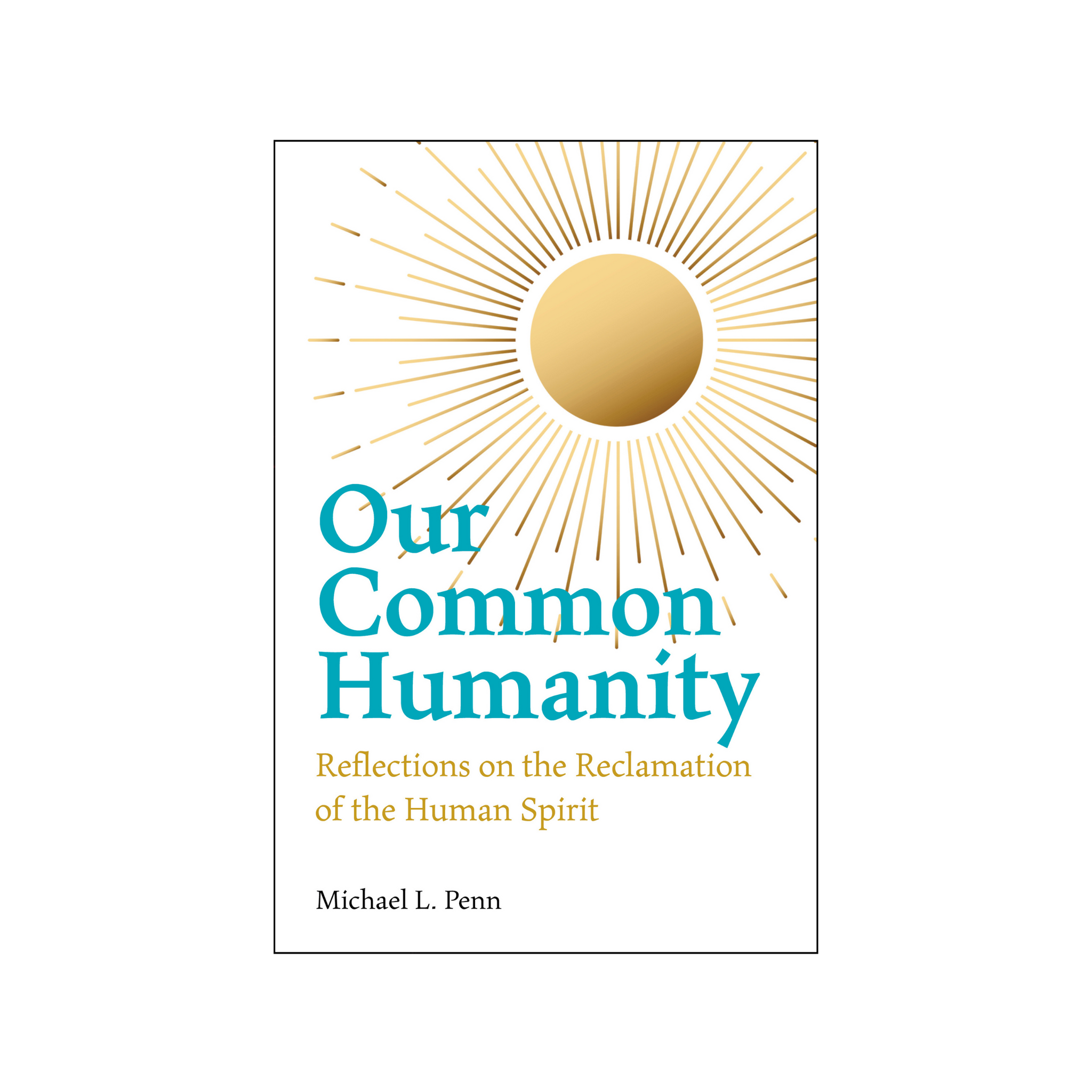 Our Common Humanity - Reflections on the Reclamation of the Human Spirit - (e-book £9.99)