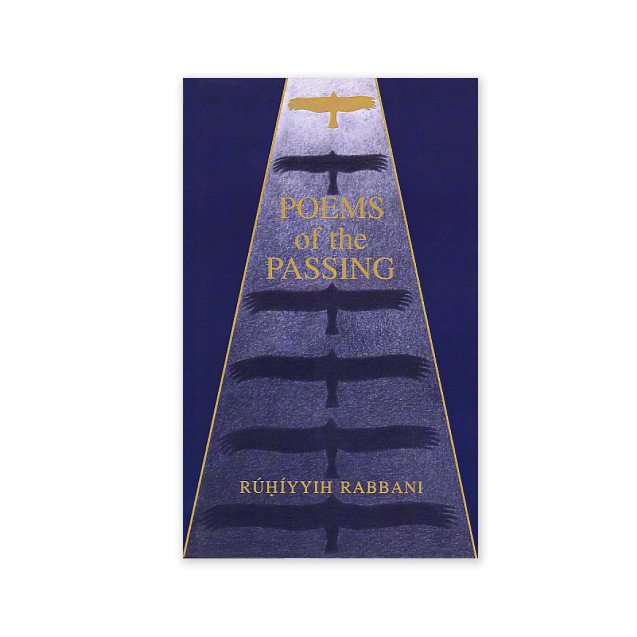 Poems of the Passing - Written after the Passing of the Guardian of the Baha'i Faith