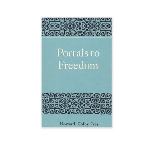 Portals to Freedom - An Personal Record of Spending Time with Abdu'l-Baha