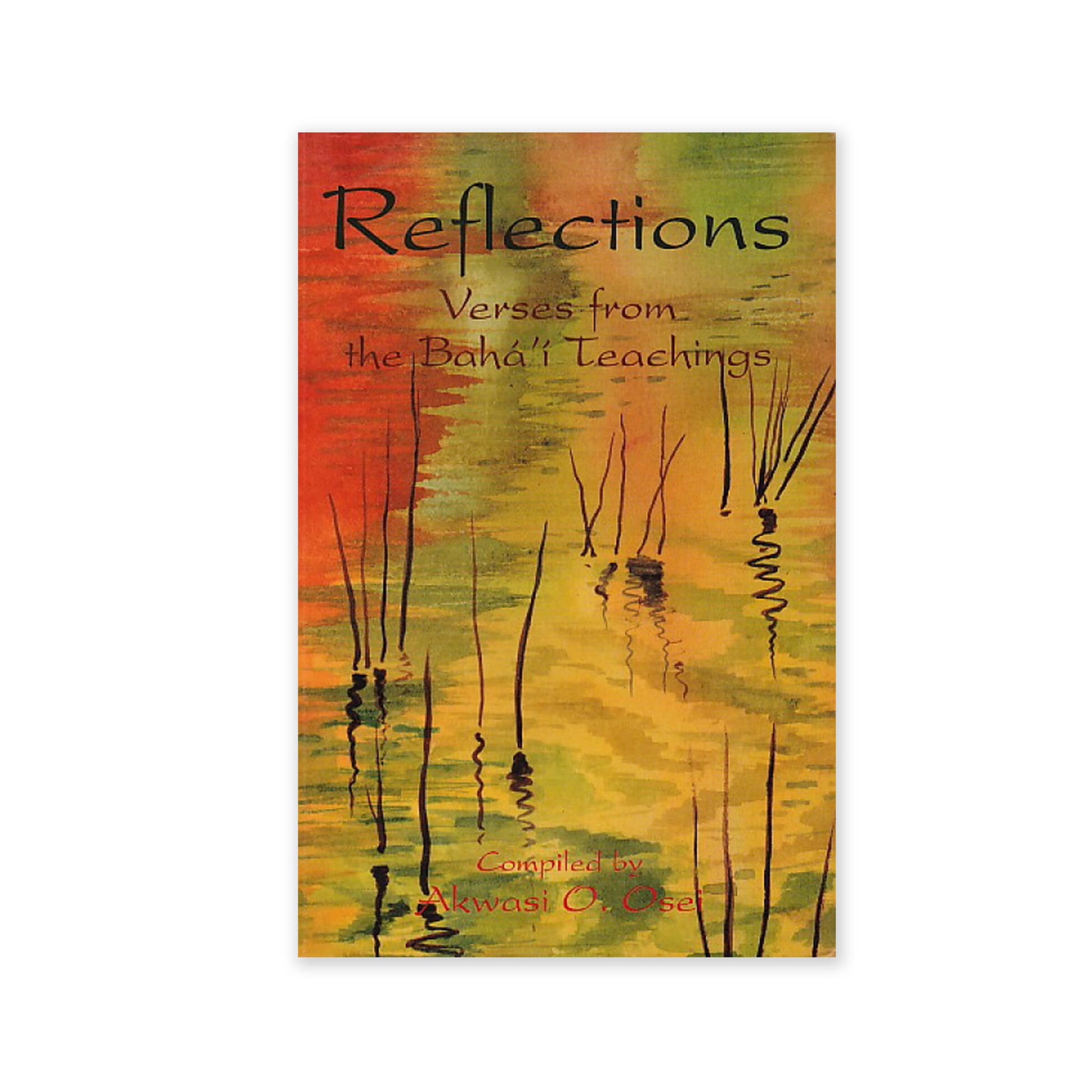 Reflections - Verses for Contemplation from the Baha'i Teachings