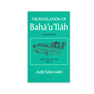 Revelation of Baha'u'llah Vol. 3 - Akka, The Early Years 1868-77