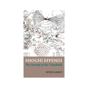 Shoghi Effendi - The Servant at the Threshold