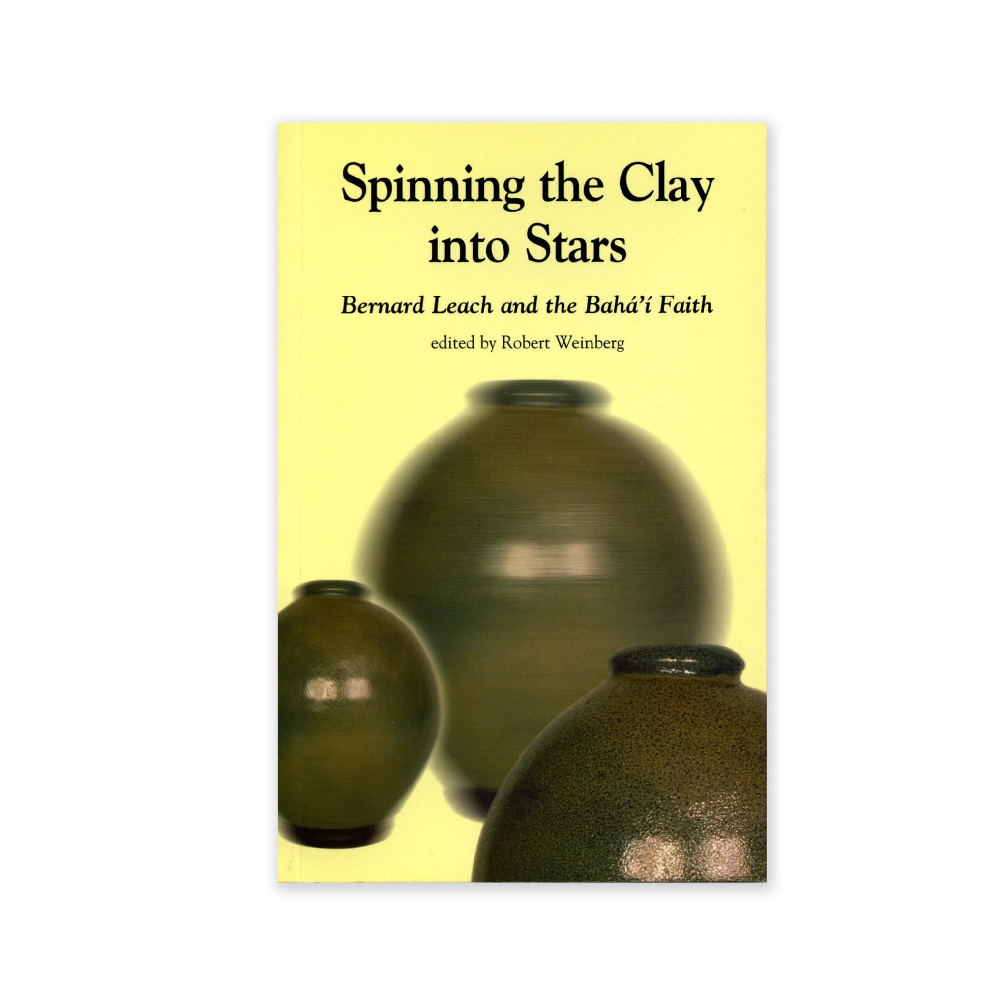 Spinning the Clay into Stars - Bernard Leach and the Baha'i Faith