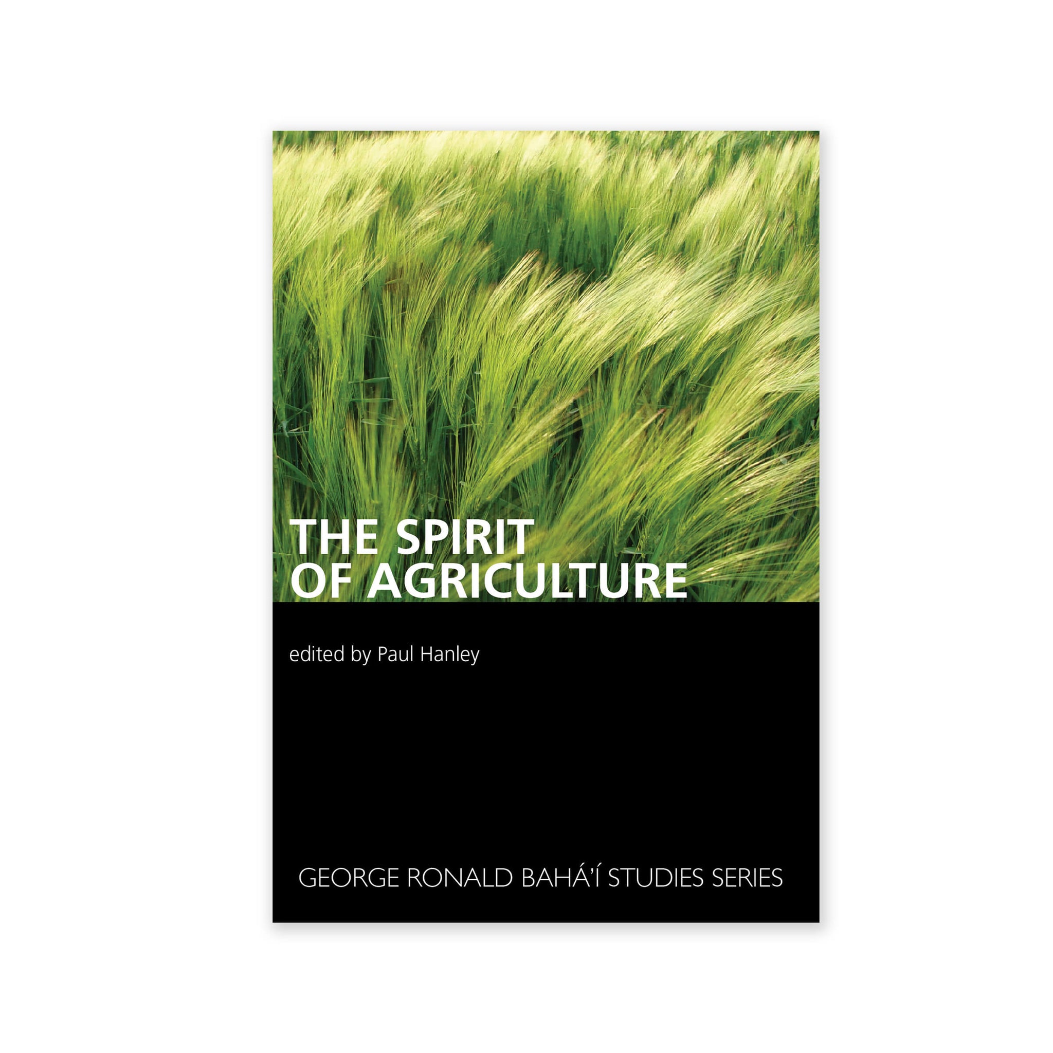 Spirit of Agriculture - Essays on the Importance of Agriculture