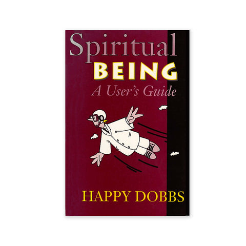 Spiritual Being - An Instruction Book for Your Spiritual Self