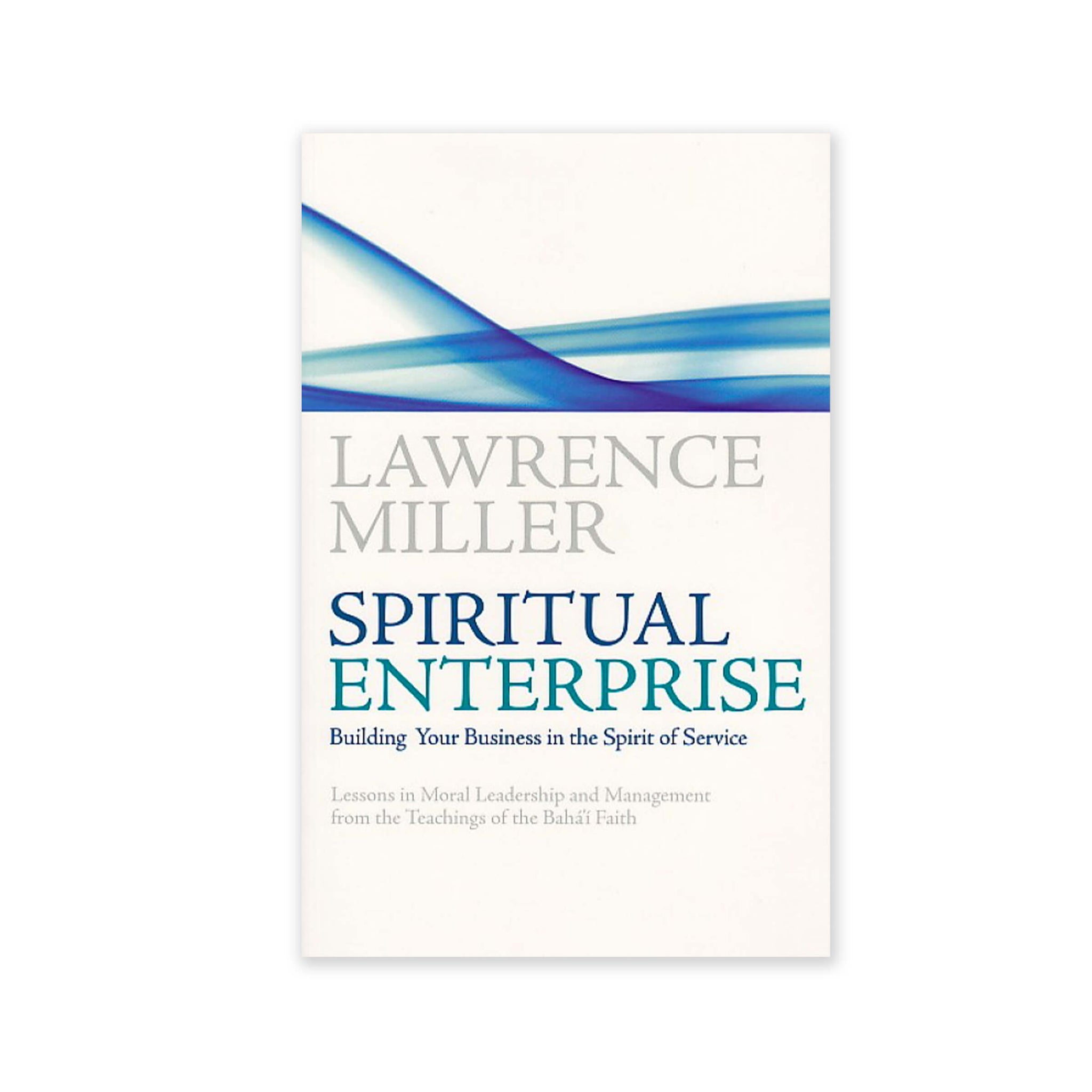 Spiritual Enterprise - Building Your Business in the Spirit of Service - (e-book £9.99)