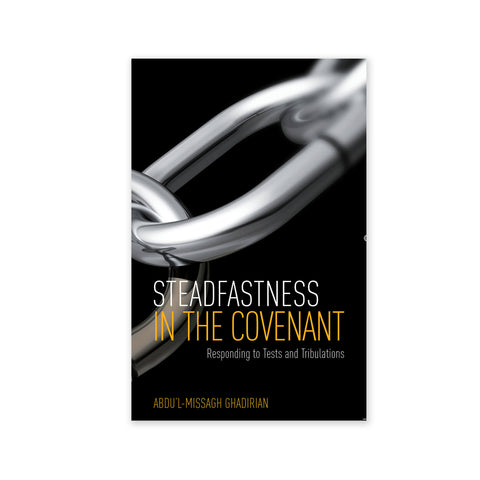 Steadfastness in the Covenant - Responding to Tests and Tribulations