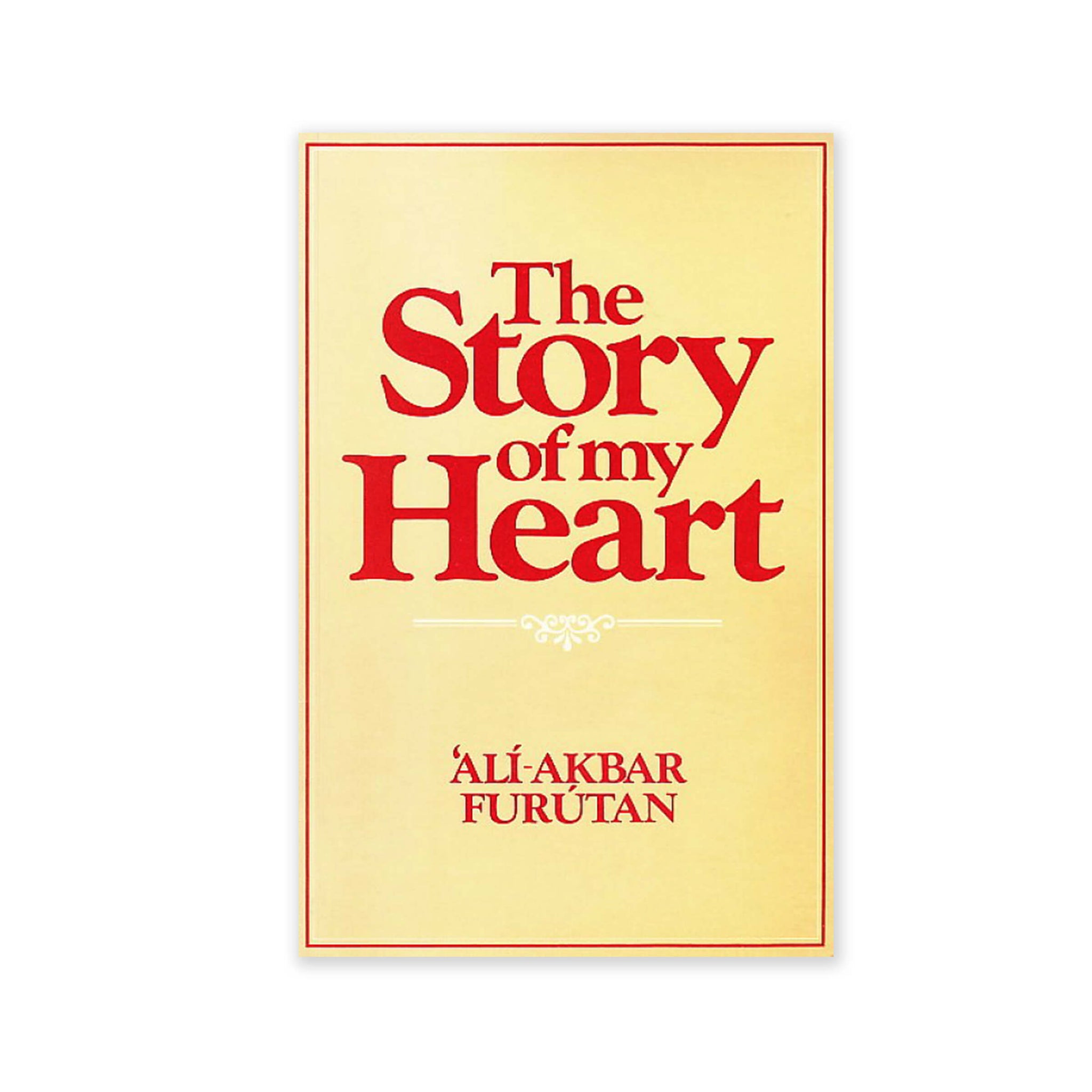 Story of my Heart - Autobiography of Ali-Akbar Furutan