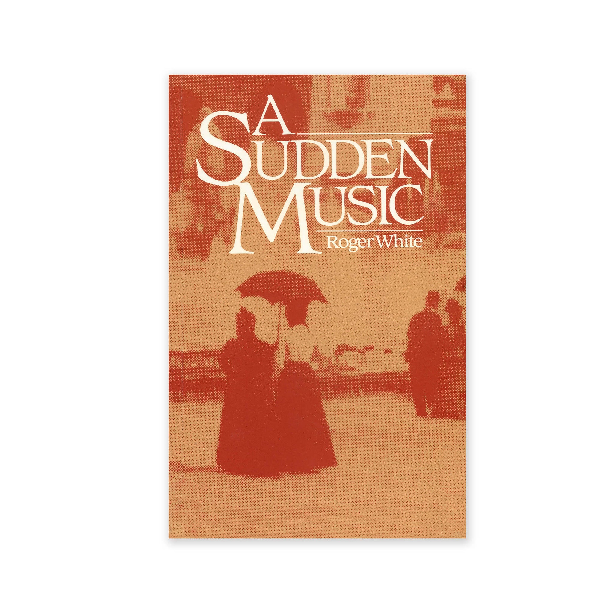 Sudden Music - A Novella Set in the Paris of 1909-11
