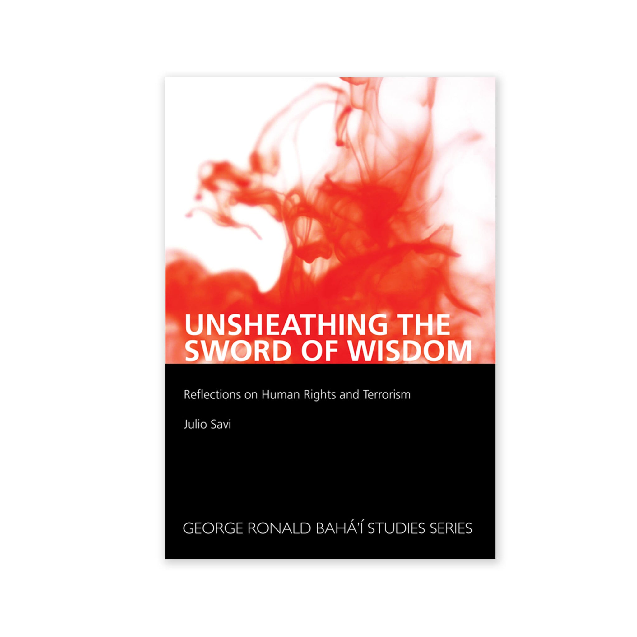 Unsheathing the Sword of Wisdom - Reflections on Human Rights and Terrorism