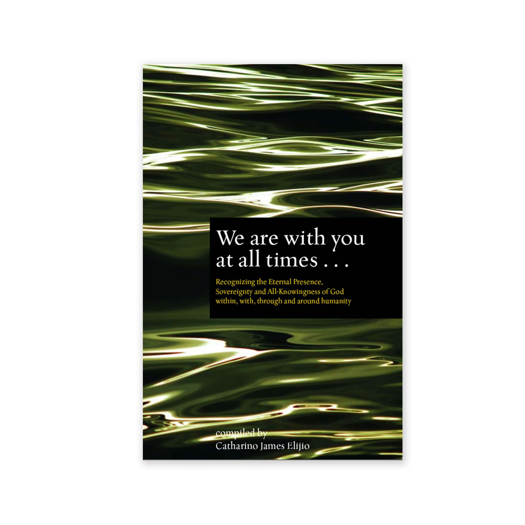 We Are With You at All Times - Compilation on the themes of Recognizing the Eternal Presence, Sovereignty and All-Knowingness of God